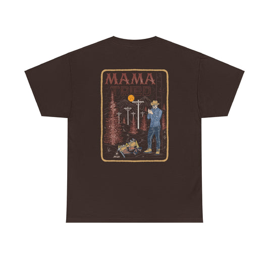 Mama Tried Tshirt